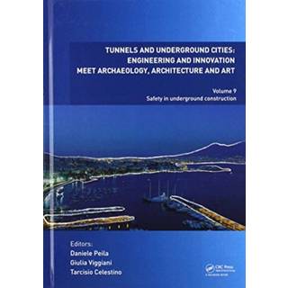 Tunnels and Underground Cities: Engineering and Innovation Meet Archaeology, Architecture and Art