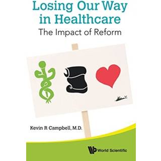 Losing Our Way In Healthcare: The Impact Of Reform