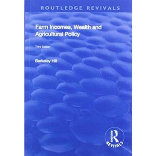 Farm Incomes, Wealth and Agricultural Policy
