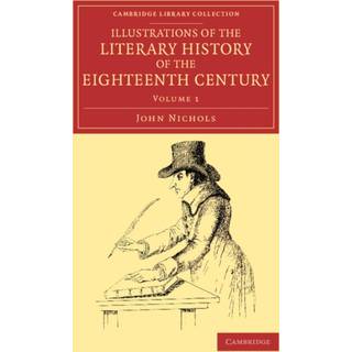 Illustrations of the Literary History of the Eighteenth Century