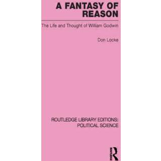 A Fantasy of Reason (Routledge Library Editions: Political Science Volume 29)