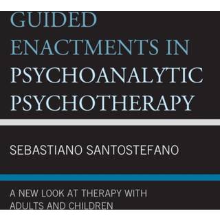 Guided Enactments in Psychoanalytic Psychotherapy