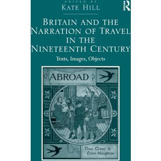 Britain and the Narration of Travel in the Nineteenth Century