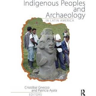 Indigenous Peoples and Archaeology in Latin America