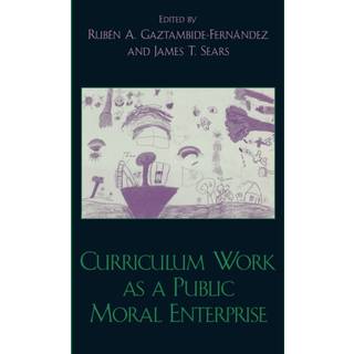 Curriculum Work as a Public Moral Enterprise