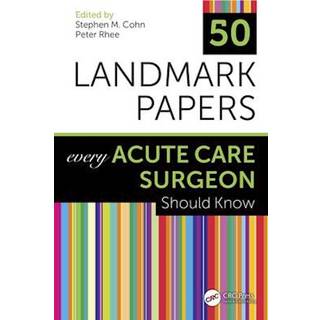 50 Landmark Papers Every Acute Care Surgeon Should Know (4, 2019) |