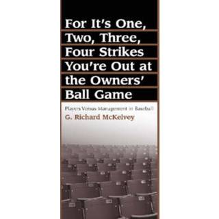 For It's One, Two, Three, Four Strikes You're Out at the Owners' Ball Game
