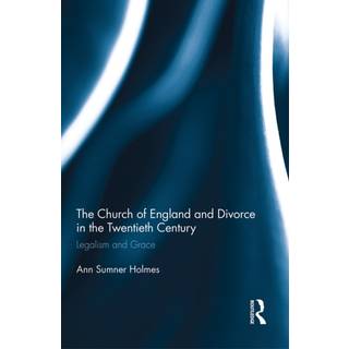The Church of England and Divorce in the Twentieth Century