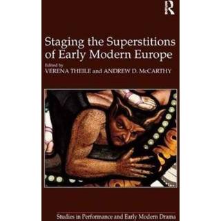 Staging the Superstitions of Early Modern Europe