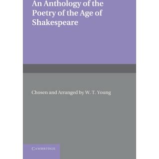 An Anthology of the Poetry of the Age of Shakespeare
