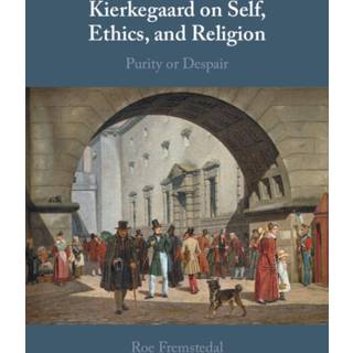 Kierkegaard on Self, Ethics, and Religion