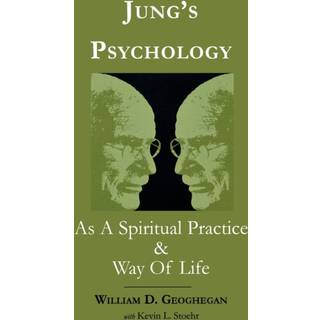 Jung's Psychology as a Spiritual Practice and Way of Life