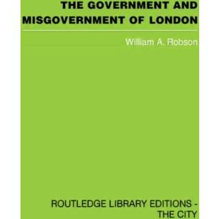 The Government and Misgovernment of London