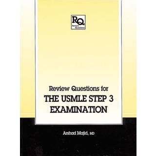 Review Questions for the USMLE, Step 3 Examination