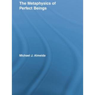 The Metaphysics of Perfect Beings