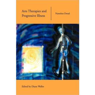 Arts Therapies and Progressive Illness
