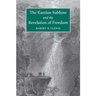 The Kantian Sublime and the Revelation of Freedom