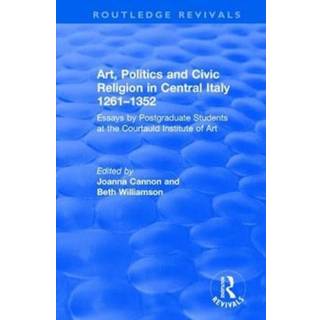 Art, Politics and Civic Religion in Central Italy, 1261–1352