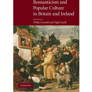 Romanticism and Popular Culture in Britain and Ireland