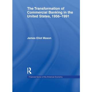 The Transformation of Commercial Banking in the United States, 1956-1991