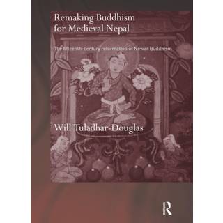 Remaking Buddhism for Medieval Nepal