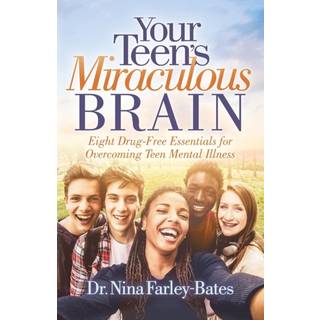 Your Teen's Miraculous Brain