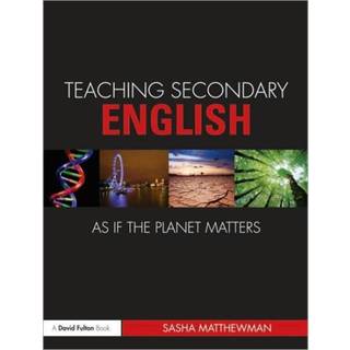 Teaching Secondary English as if the Planet Matters