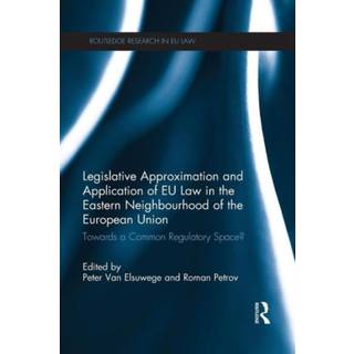 Legislative Approximation and Application of EU Law in the Eastern Neighbourhood of the European Union