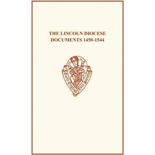 The Lincoln Diocese Documents 1450a1544