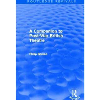 A Companion to Post-War British Theatre (Routledge Revivals)