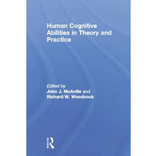 Human Cognitive Abilities in Theory and Practice