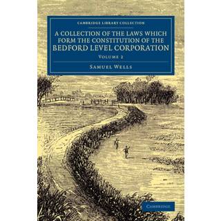 A Collection of the Laws Which Form the Constitution of the Bedford Level Corporation