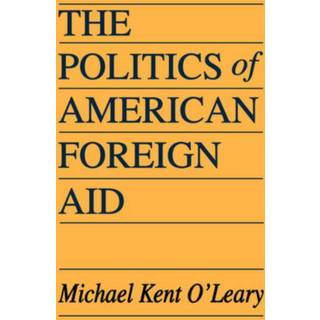 The Politics of American Foreign Aid