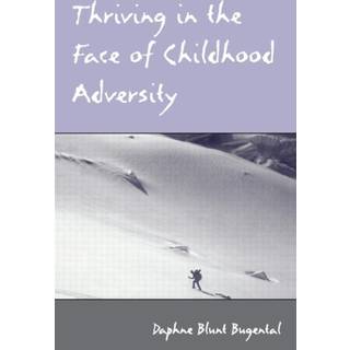 Thriving in the Face of Childhood Adversity