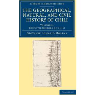 The Geographical, Natural, and Civil History of Chili
