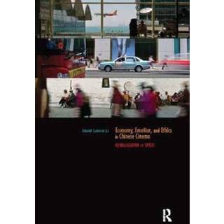 Economy, Emotion, and Ethics in Chinese Cinema