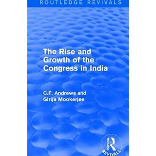 Routledge Revivals: The Rise and Growth of the Congress in India (1938)