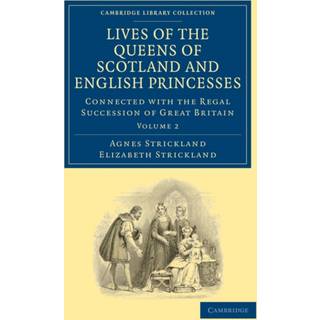 Lives of the Queens of Scotland and English Princesses