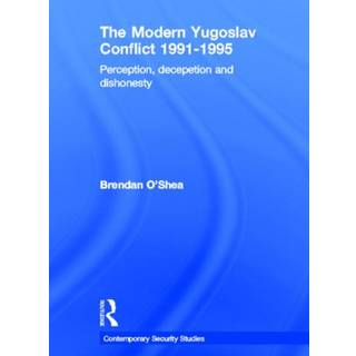 Perception and Reality in the Modern Yugoslav Conflict