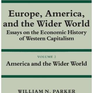 Europe, America, and the Wider World: Volume 2, America and the Wider World