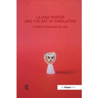 Liliana Porter and the Art of Simulation