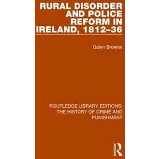 Rural Disorder and Police Reform in Ireland, 1812-36