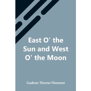 East O' The Sun And West O' The Moon