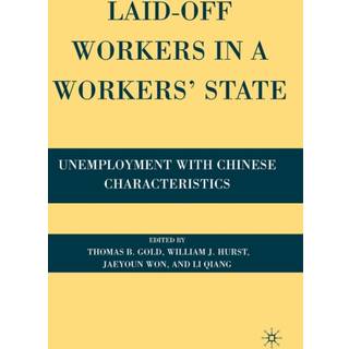 Laid-Off Workers in a Workers’ State