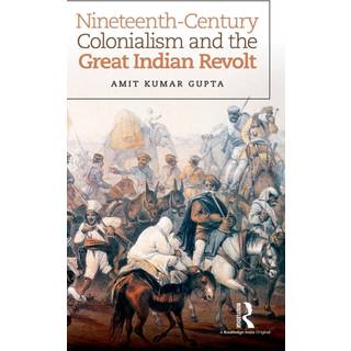 Nineteenth-Century Colonialism and the Great Indian Revolt