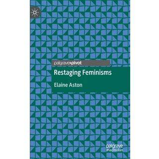 Restaging Feminisms
