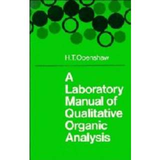 A Laboratory Manual of Qualitative Organic Analysis