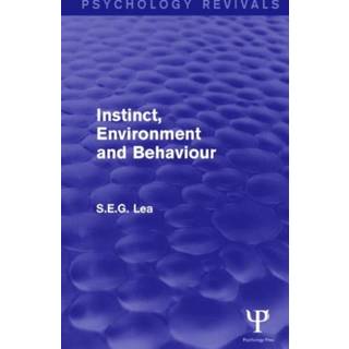Instinct, Environment and Behaviour (Psychology Revivals)
