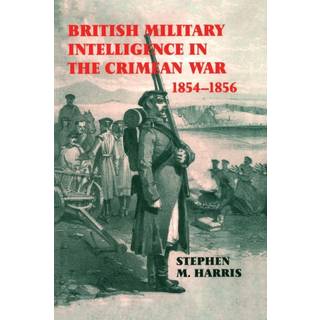 British Military Intelligence in the Crimean War, 1854-1856