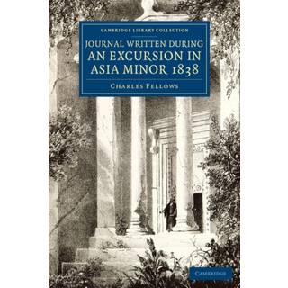 Journal Written during an Excursion in Asia Minor 1838